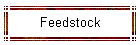 Feedstock