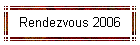 Rendezvous 2006