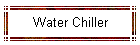 Water Chiller